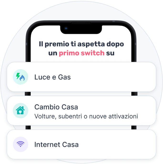 Premio disponibile dopo il primo switch su Luce e Gas, Cambio Casa o Internet Casa